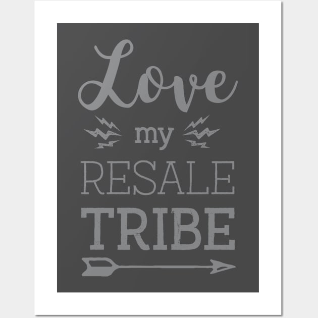 Love My Resale Tribe Wall Art by SelectiveSeconds